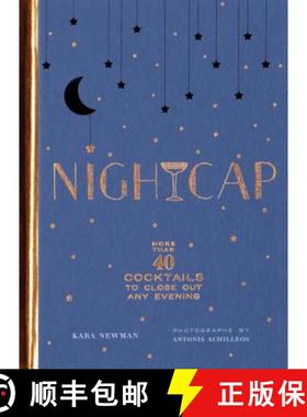 【3-4周达】Nightcap: More Than 40 Cocktails to Close Out Any Evening (Cocktails Book, Book of Mixed D... [9781452170688]