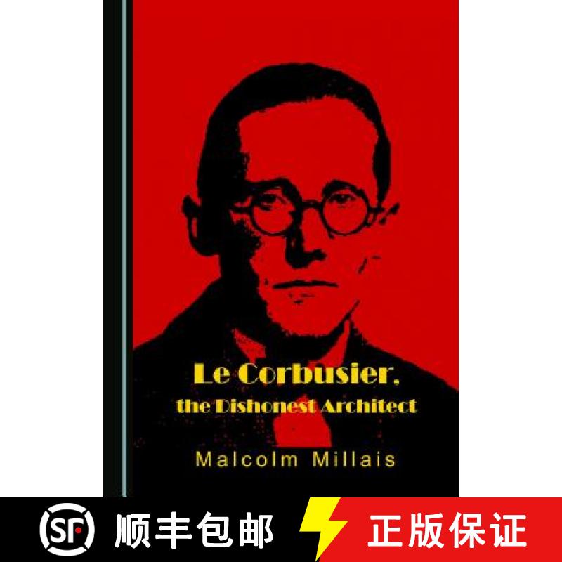 预订 Le Corbusier, the Dishonest Architect [9781527502994]