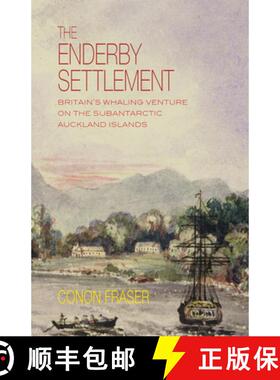 【3-4周达】Enderby Settlement: Britains Whaling Venture on the Subantarctic Auckland Islands [9781877578595]