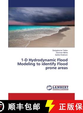 预订 1-D Hydrodynamic Flood Modeling to identify Flood prone areas [9786202013871]