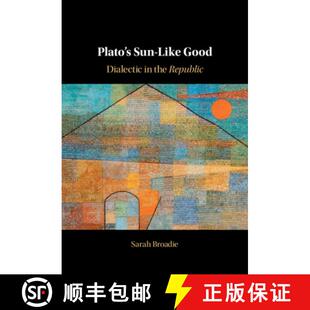【3-4周达】Plato's Sun-Like Good: Dialectic in the Republic [9781316516874]