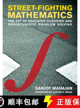 【3-4周达】Street-Fighting Mathematics: The Art of Educated Guessing and Opportunistic Problem Solving [9780262514293]