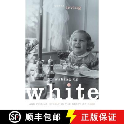 【3-4周达】Waking Up White, and Finding Myself in the Story of Race [9780991331307]