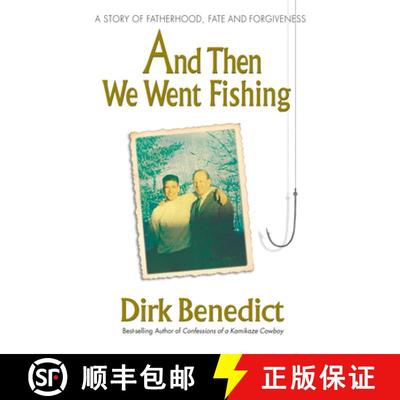 【3-4周达】And Then We Went Fishing : A Story of Fatherhood, Fate, and Forgiveness [9780757003028]