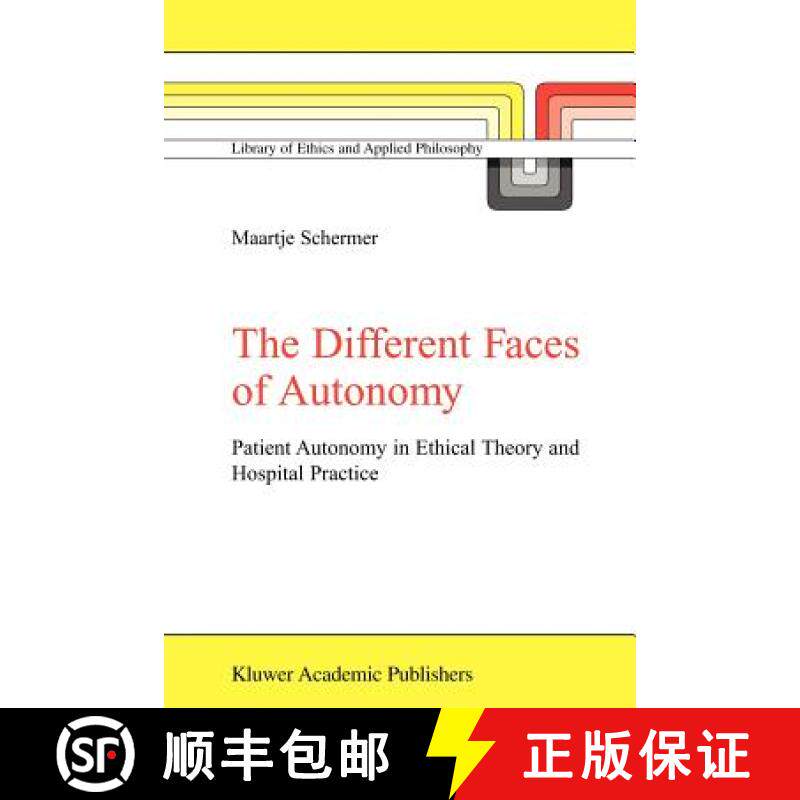 【3-4周达】The Different Faces of Autonomy : Patient Autonomy in Ethical Theory and Hospital Practice [9789048161614]