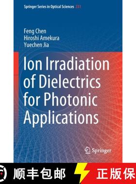 【3-4周达】Ion Irradiation of Dielectrics for Photonic Applications [9789811546099]