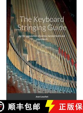 【3-4周达】The Keyboard Stringing Guide: for the restoration of pianos, harpsichords and clavichords [9781008972582]