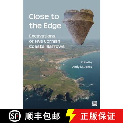 【3-4周达】Close to the Edge: Excavations of Five Cornish Coastal Barrows [9781803278155]