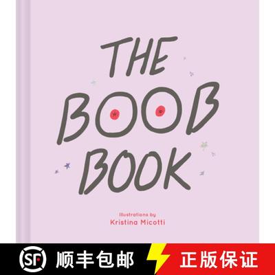 【3-4周达】The Boob Book: (Illustrated Book for Women, Feminist Book about Breasts) [9781452177595]