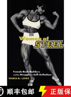 【3-4周达】Women of Steel: Female Bodybuilders and the Struggle for Self-Definition [9780814750940]