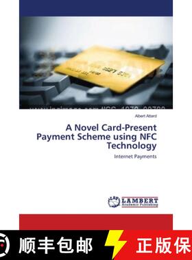 预订 A Novel Card-Present Payment Scheme using NFC Technology [9783659114526]