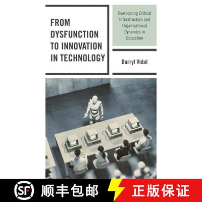 【3-4周达】From Dysfunction to Innovation in Technology : Overcoming Critical Infrastructure and Orga... [9781475848939]