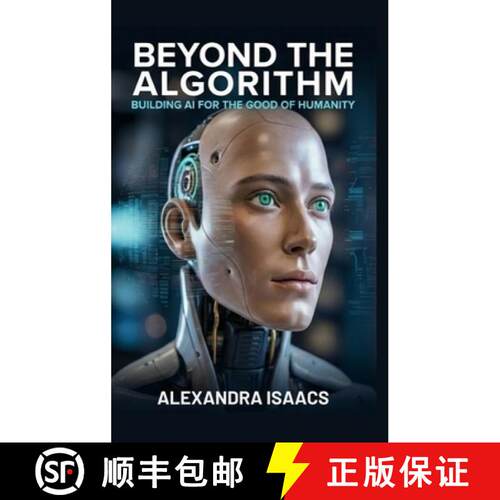 【3-4周达】精装 Beyond the Algorithm: Building AI for the Good of Humanity (The Ethical Future Series) [9798256024857]