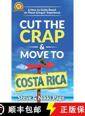 预订 Cut The Crap & Move To Costa Rica: A How-To Guide Based On These Gringos' Experience [9780999350638]