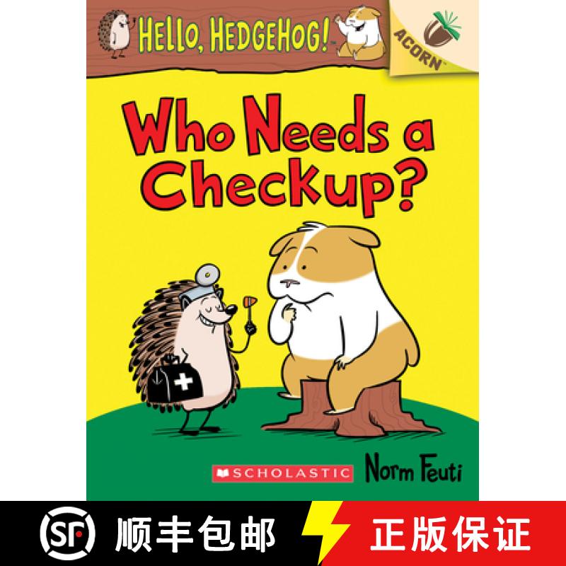 Who Needs a Checkup?: An Acorn Book (Hello, Hedgehog #3): An Acorn Book Volume 3 [9781338281446]