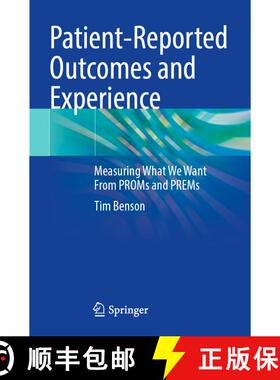 【3-4周达】Patient-Reported Outcomes and Experience: Measuring What We Want From PROMs and PREMs [9783030970734]