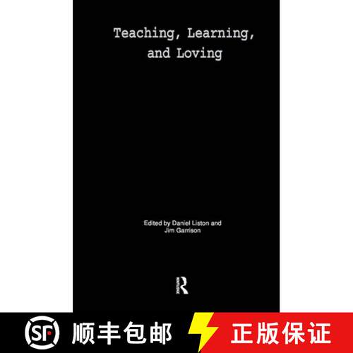 【3-4周达】精装 Teaching, Learning, and Loving: Reclaiming Passion in Educational Practice [9780415945141]