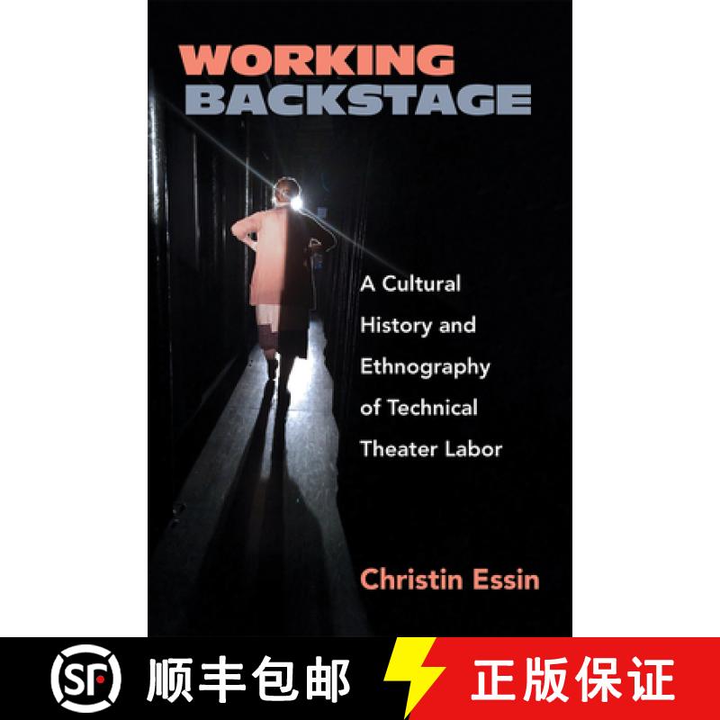 【3-4周达】Working Backstage: A Cultural History and Ethnography of Technical Theater Labor [9780472054961]
