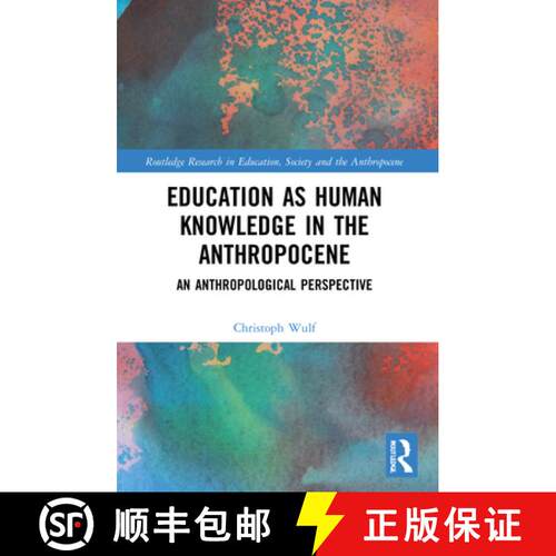 【3-4周达】Education as Human Knowledge in the Anthropocene: An Anthropological Perspective [9781032202174]