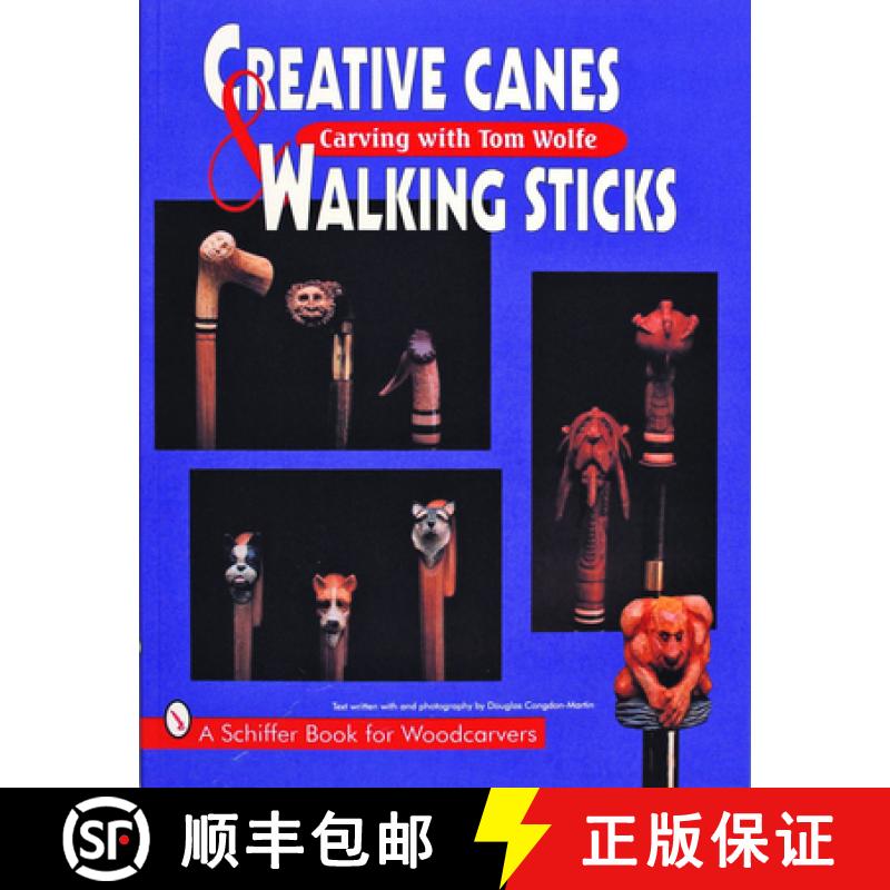 【3-4周达】Creative Canes and Walking Sticks: Carving with Tom Wolfe: Carving with Tom Wolfe [9780887408854]