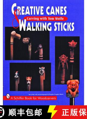 【3-4周达】Creative Canes and Walking Sticks: Carving with Tom Wolfe: Carving with Tom Wolfe [9780887408854]