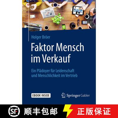 【3-4周达】Faktor Mensch im Verkauf: Ein Plädoyer für Leidenschaft und Menschlichkeit im Vertrieb (... [9783658089870]