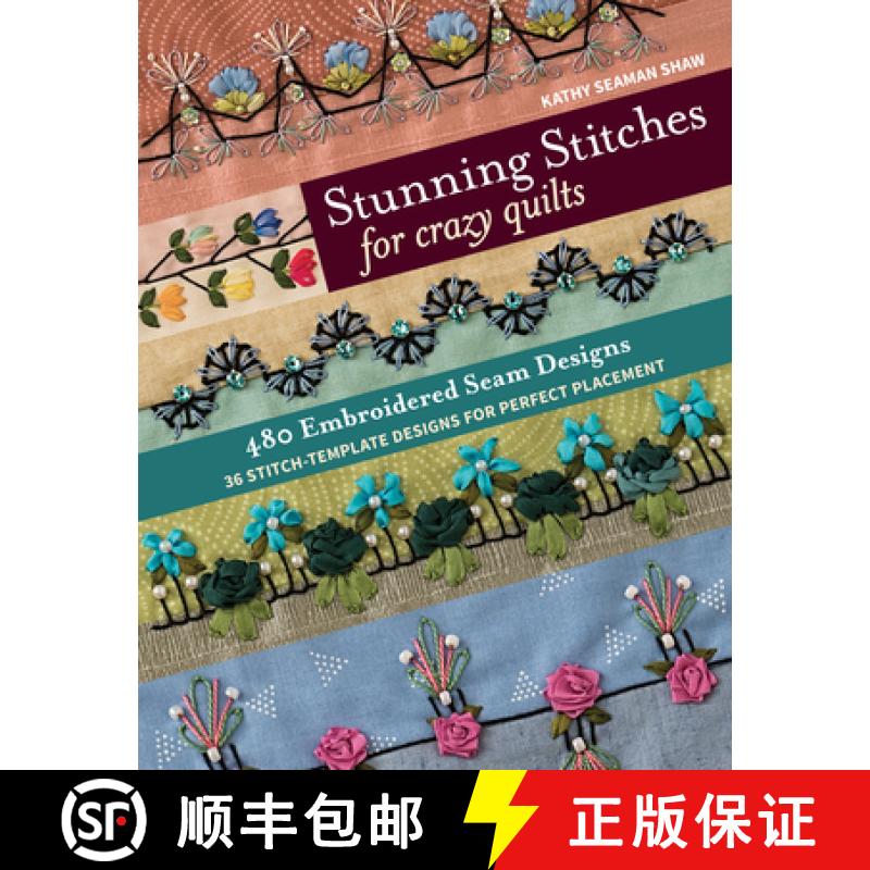 【2-3周达】Stunning Stitches for Crazy Quilts: 480 Embroidered Seam Designs & 36 Stitch-Template Desi... [9781617457739]