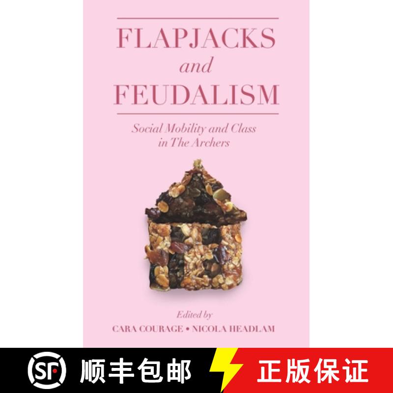 【3-4周达】Flapjacks and Feudalism: Social Mobility and Class in the Archers [9781800713895]