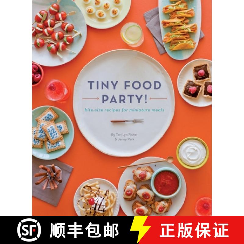 【3-4周达】Tiny Food Party!: Bite-Size Recipes for Miniature Meals [9781594745812]