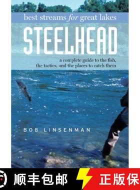 【3-4周达】Best Streams for Great Lakes Steelhead: A Complete Guide to the Fish, the Tactics, and the... [9780881505849]