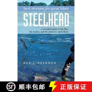 Fish the and for Steelhead Complete Lakes Great 9780881505849 the... Best 4周达 Guide Streams Tactics