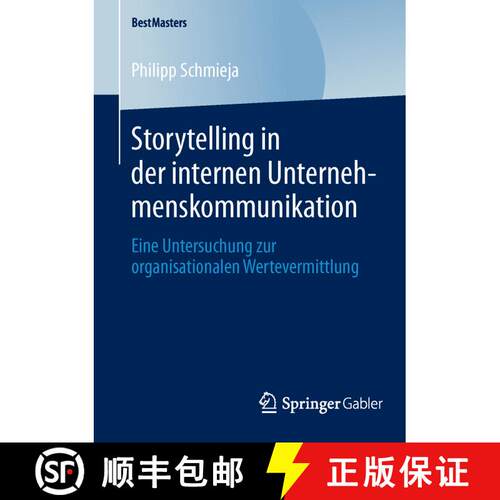 【3-4周达】Storytelling in der internen Unternehmenskommunikation : Eine Untersuchung zur organisatio... [9783658045180]