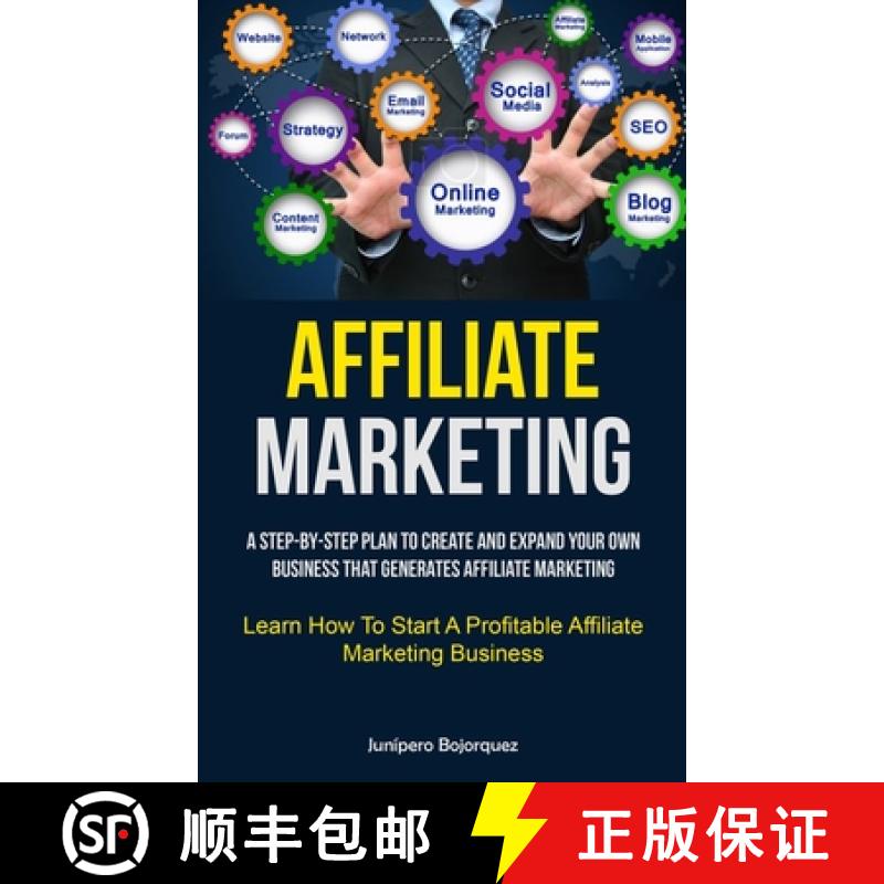 【3-4周达】Affiliate Marketing: A Step-By-Step Plan To Create And Expand Your Own Business That Gener... [9781837871087]