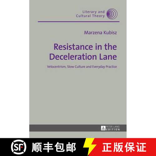 【3-4周达】精装 Resistance in the Deceleration Lane : Velocentrism, Slow Culture and Everyday Practice [9783631655580]