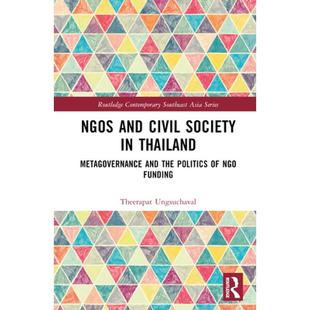 【4周达】NGOs and Civil Society in Thailand: Metagovernance and the Politics of NGO Funding [9780367752309]