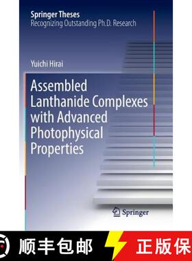 【3-4周达】Assembled Lanthanide Complexes with Advanced Photophysical Properties [9789811342776]