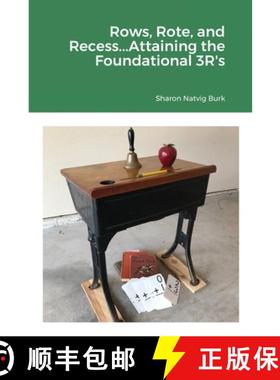 【3-4周达】Rows, Rote, and Recess...Attaining the Foundational 3R's [9781716721663]