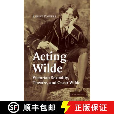 【3-4周达】精装 Acting Wilde: Victorian Sexuality, Theatre, and Oscar Wilde [9780521516921]