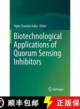 【3-4周达】Biotechnological Applications of Quorum Sensing Inhibitors [9789811090257]