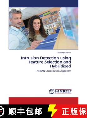 预订 Intrusion Detection using Feature Selection and Hybridized [9786203041651]