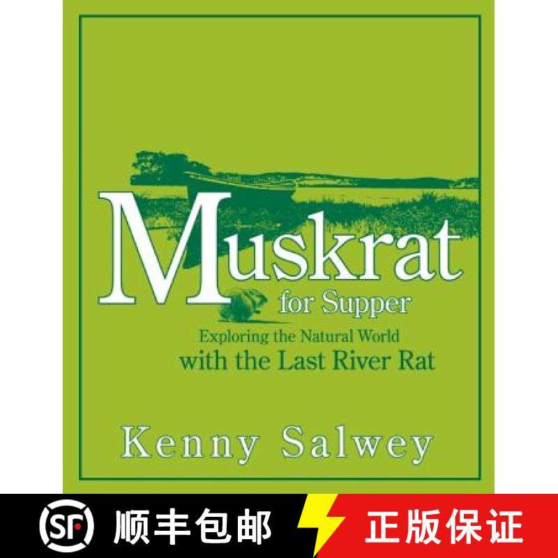 预订 Muskrat for Supper: Exploring the Natural World with the Last River Rat [9781555915674]