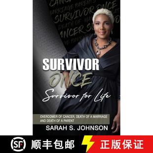 【3-4周达】Survivor Once Survivor for Life: OVERCOMER OF CANCER, DEATH OF A MARRIAGE  AND DEATH OF A ... [9780998864600]