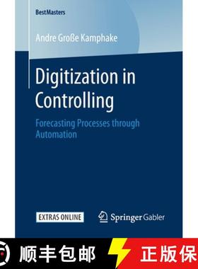 【3-4周达】Digitization in Controlling : Forecasting Processes through Automation [9783658287405]