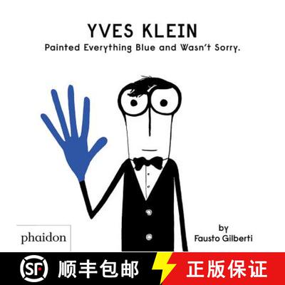 预订 精装 Yves Klein Painted Everything Blue and Wasn't Sorry. [9781838660147]