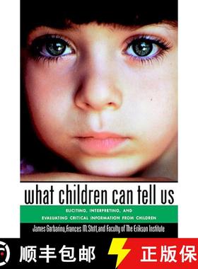 【3-4周达】What Children Can Tell Us: Eliciting, Interpreting, And Evaluating Critical Information Fr... [9781555424657]