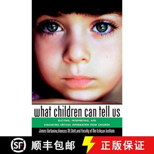 【3-4周达】What Children Can Tell Us: Eliciting, Interpreting, And Evaluating Critical Information Fr... [9781555424657]