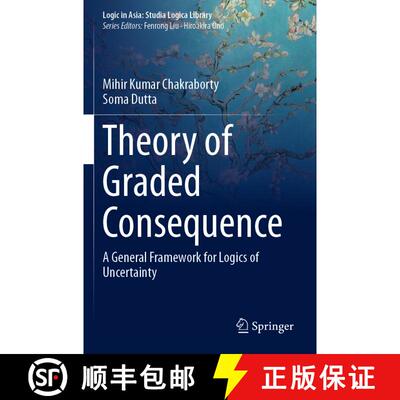 【3-4周达】Theory of Graded Consequence : A General Framework for Logics of Uncertainty [9789811389870]