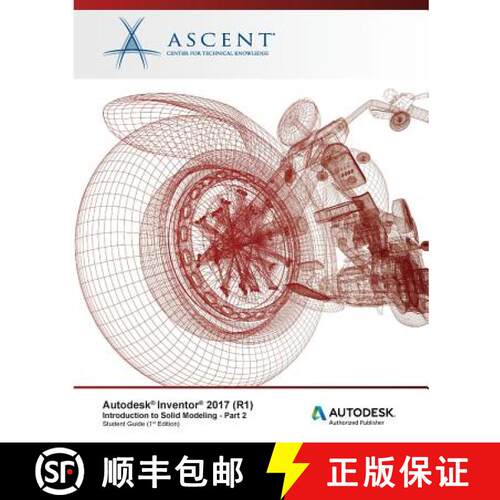 【3-4周达】Autodesk Inventor 2017 (R1): Introduction to Solid Modeling - Part 2: Autodesk Authorized ... [9781943184361]