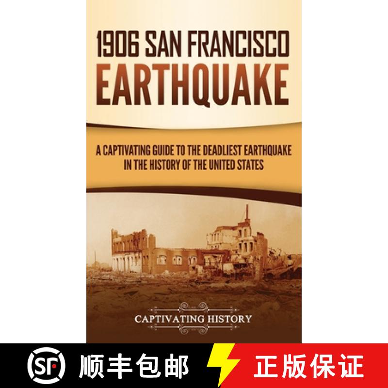 【3-4周达】1906 San Francisco Earthquake: A Captivating Guide to the Deadliest Earthquake in the Hist... [9781637163672]