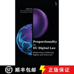 【3-4周达】精装 Proportionality in EU Digital Law: Balancing Conflicting Rights and Interests [9781509974511]